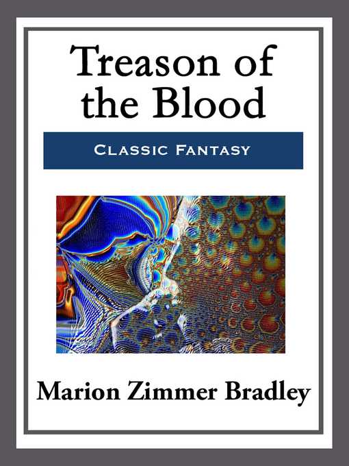Title details for Treason of the Blood by Marion Zimmer Bradley - Wait list